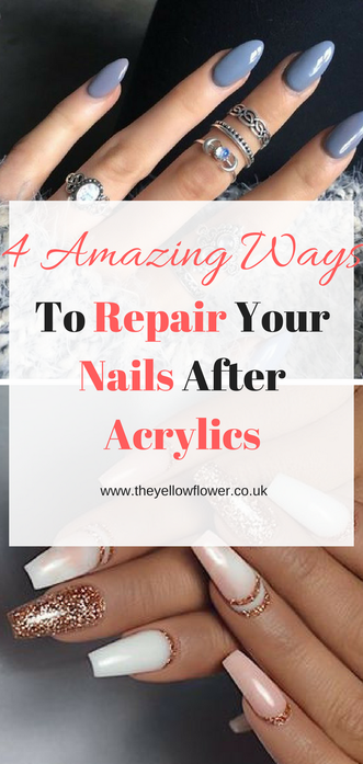 5 Amazing Ways To Repair Your Nails After Acrylics-The Yellow Flower
