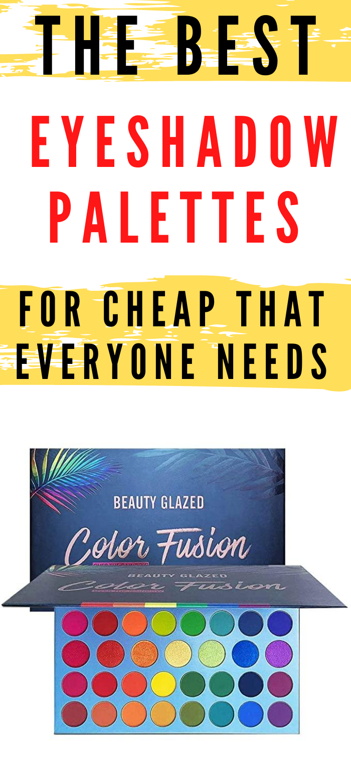 The Best Eyeshadow Palettes For Cheap Prices That Everyone Needs